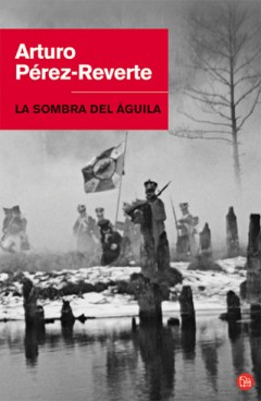 Un libro al día: Arturo Pérez-Reverte: La sombra del águila