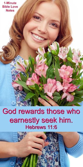 God Rewards Those Who Earnestly Seek Him - Hebrews 11:6. Let's be faithful with our resources. God Rewards Those Who Earnestly Seek Him - Hebrews 11:6. Let's be faithful with our resources.