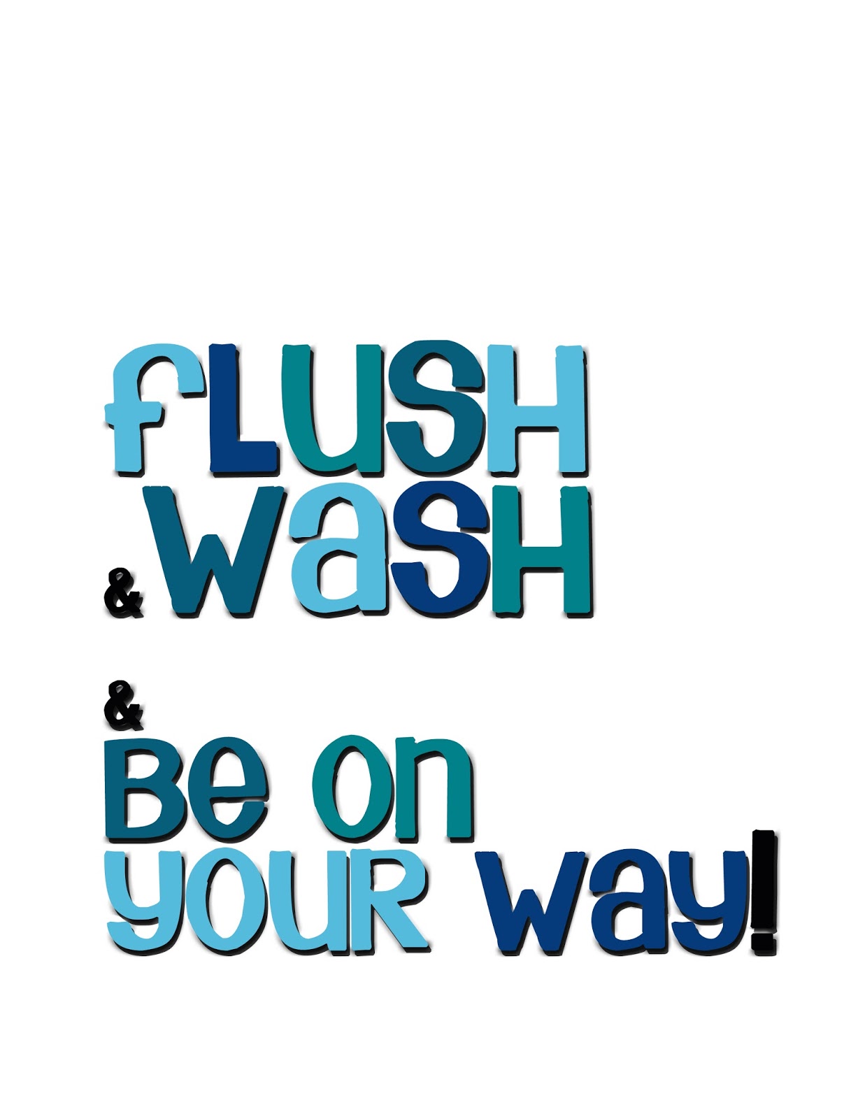My Life In Transition Flush And Wash And Be On Your Way My Life In Transition Flush And Wash And Be On Your Way
