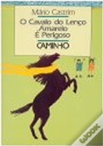 " O cavalo do lenço Amarelo é perigoso"