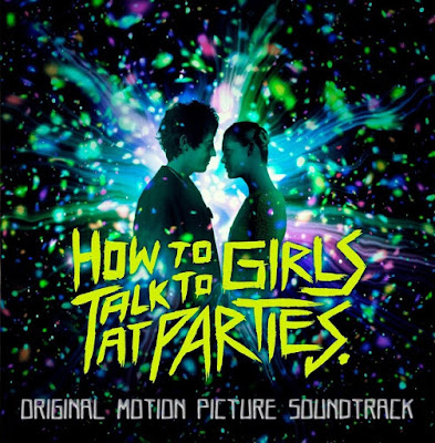 How To Talk To Girls At Parties Soundtrack
