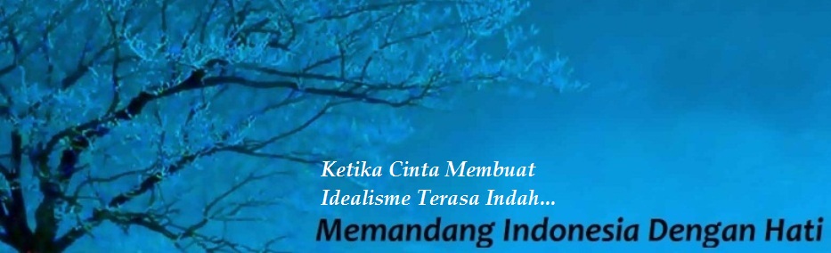 Memandang Indonesia Dengan Hati