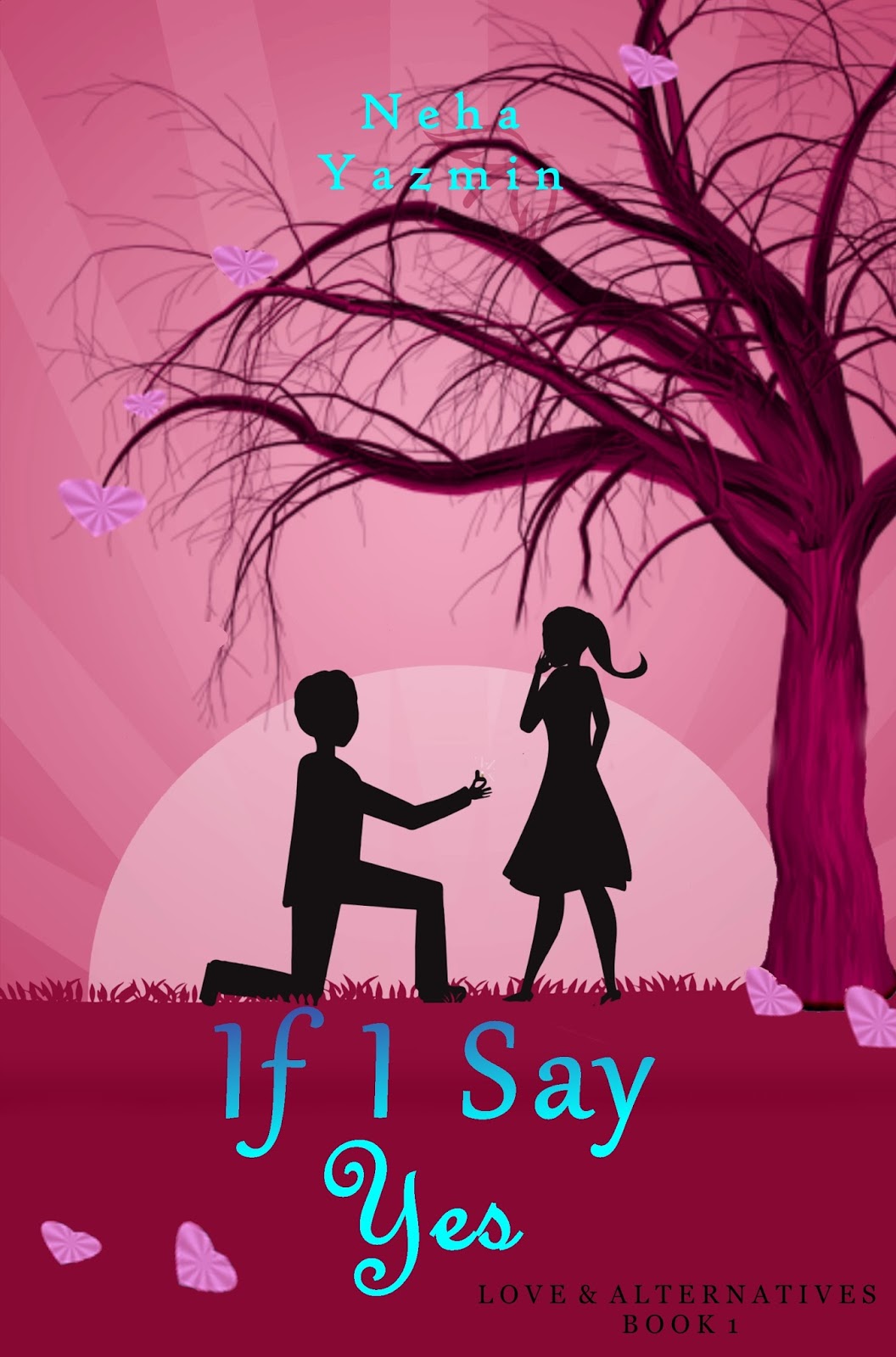 Neha Yazmin If I Say Yes (Love & Alternatives 1) FREE until May 24