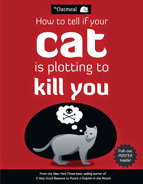 How to Tell if Your Cat is Plotting to Kill You by The Oatmeal