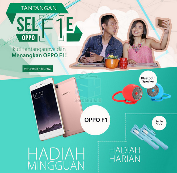 Kontes Tantangan Selfie Berhadiah OPPO F1 per Minggu Kontes Tantangan Selfie Berhadiah OPPO F1 per Minggu
