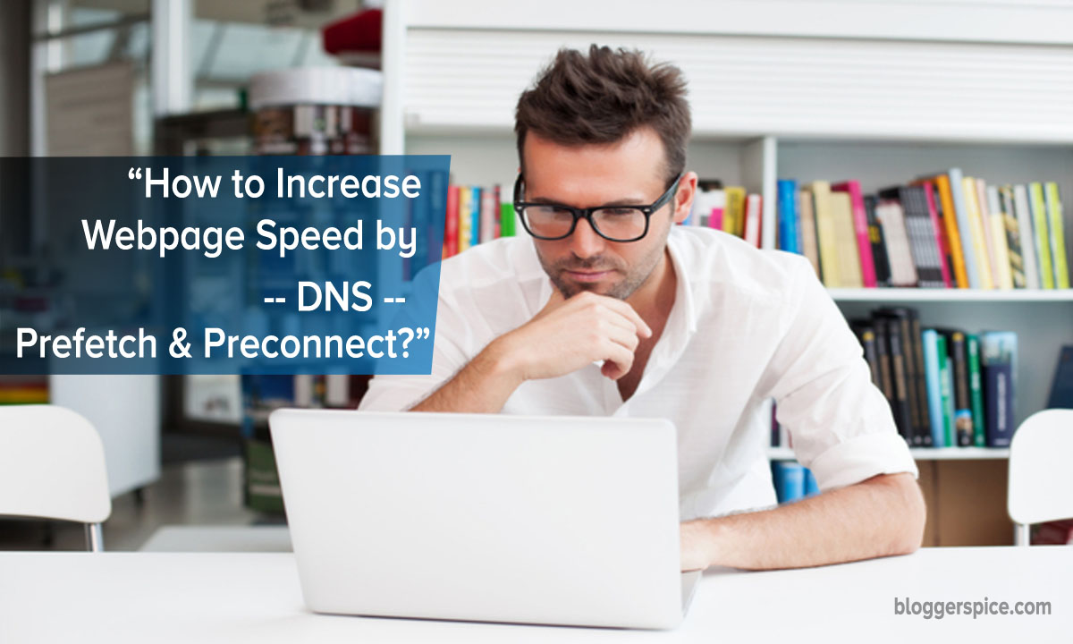 How to Increase Webpage Speed by DNS Prefetch & Preconnect? dns prefetching-chrome