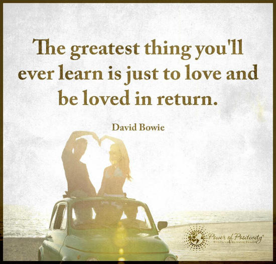 The greatest thing you'll ever learn is just to love and be loved in