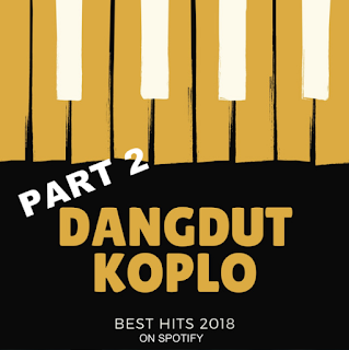 Lagu Dangdut Koplo Mp3 Terbaru Dan Terpopuler Trending On Spotify Part 2