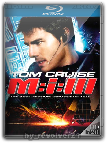 Mission: Impossible 3 (2006) 720p Dual Latino-Ingles [Subt.Esp] (Acción)
