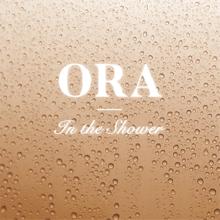 New Music - ORA - In The Shower