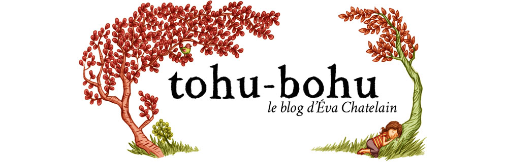 Tohu-Bohu, le blog d'Éva Chatelain