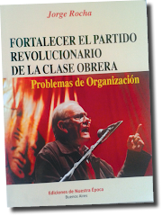 “Fortalecer el partido revolucionario de la clase obrera”, de Jorge Rocha