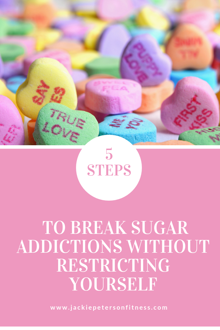 5 Steps to Break Sugar Addictions Without Restricting Yourself A Fit