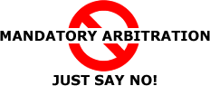 Just Say No! to mandatory arbitration