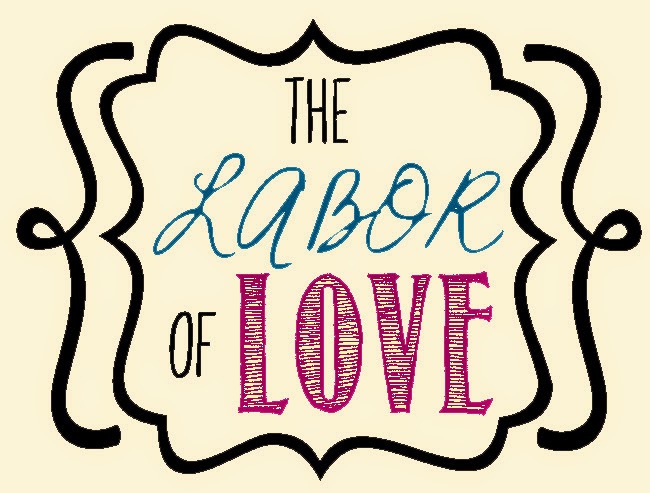 {The Labor of Love}