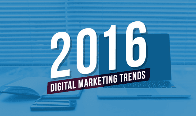 Top Digital Marketing Trends That Will Rule 2016