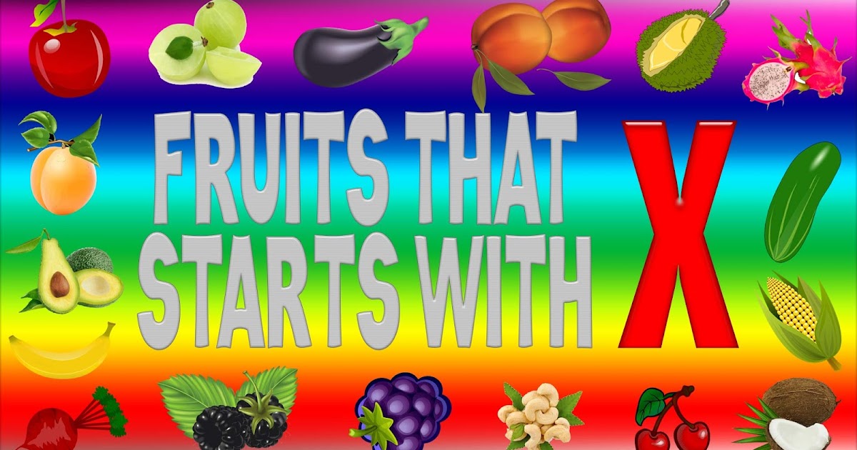 Fruits That Start With X