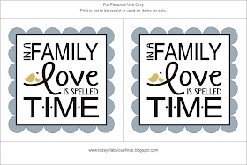 Today's Fabulous Finds: Free Prints: In A Family Love is Spelled T-I-M-E