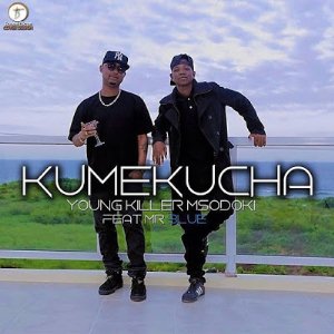 Young Killer Ft. Mr Blue - Kumekucha Young Killer Ft. Mr Blue - Kumekucha