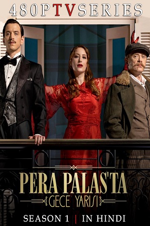 Midnight at the Pera Palace Season 1 Full Hindi Dual Audio Download 480p 720p All Episodes [2022 Netflix Series]