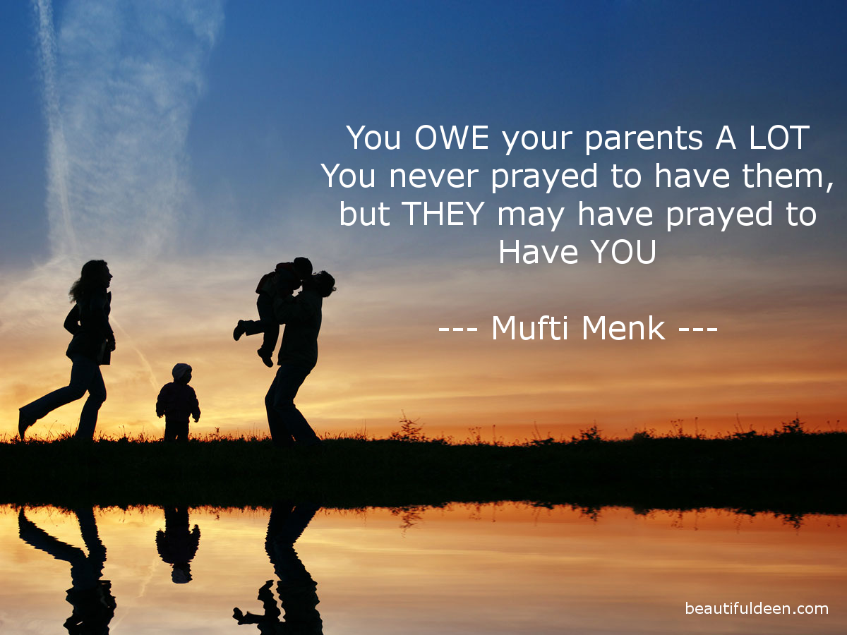 parents respect Quran Allah Islam Mufti menk quotes