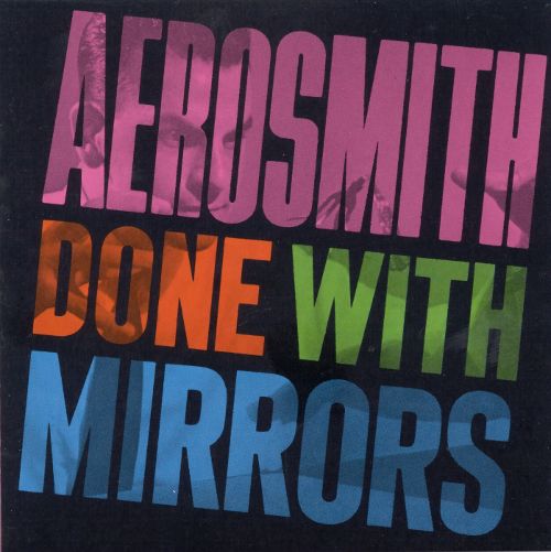 Baby, come back! Aerosmith%2B-%2BDone%2BWith%2BMirrors