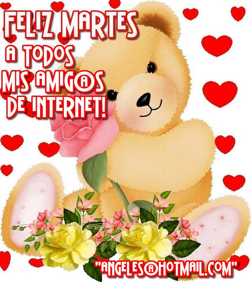 Palabras para el alma: ¡Feliz Martes a todos mis amig@s de internet!