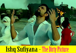 Ishq Sufiyana from Dirty Picture