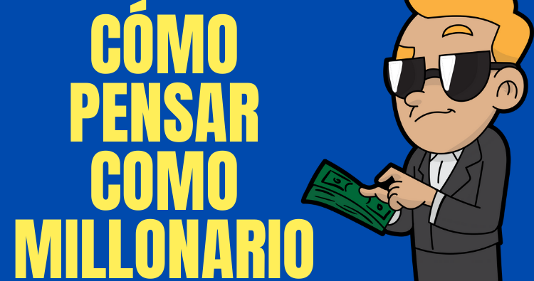 Cómo pensar como millonario