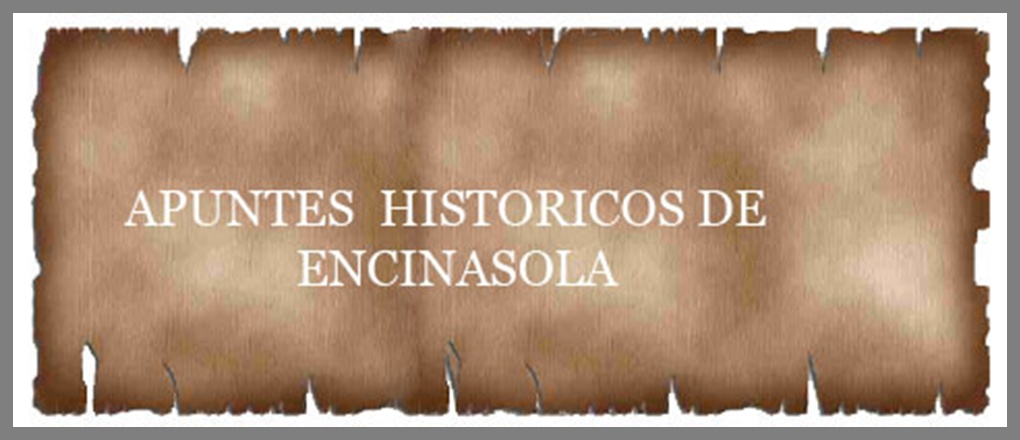 APUNTES HISTORICOS DE ENCINASOLA