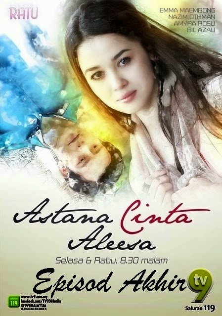 Astana Cinta Aleesa Episod Akhir, Episod Akhir Drama TV9 Astana Cinta Aleesa, sinopsis Astana Cinta Aleesa Episod Akhir, Ending Astana Cinta Aleesa, review episod terakhir Astana Cinta Aleesa, gambar Astana Cinta Aleesa, pelakon Astana Cinta Aleesa, last episode Astana Cinta Aleesa, drama terbaru menggantikan Astana Cinta Aleesa - Setitis Kasih Darmia