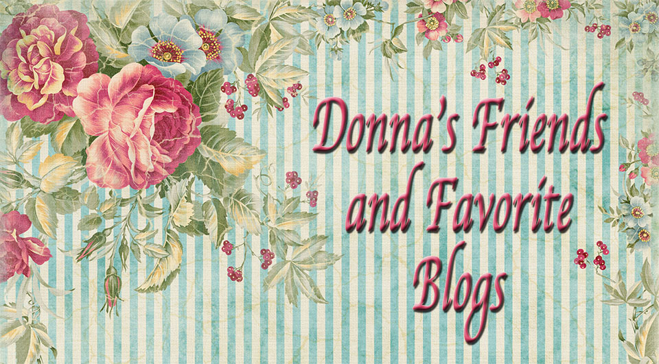 Donna's Friends and Favorite Blogs