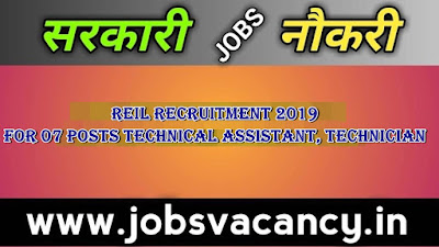 REIL Recruitment 2019 for 07 posts Technical Assistant, Technician 