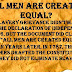 All men are created equal