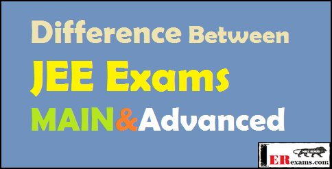difference between the JEE MAIN and JEE Advanced exams
