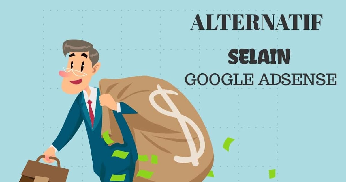 Alternatif Adsense Paling Keren Tahun 2017 (dan Relevansinya di Masa Kini)