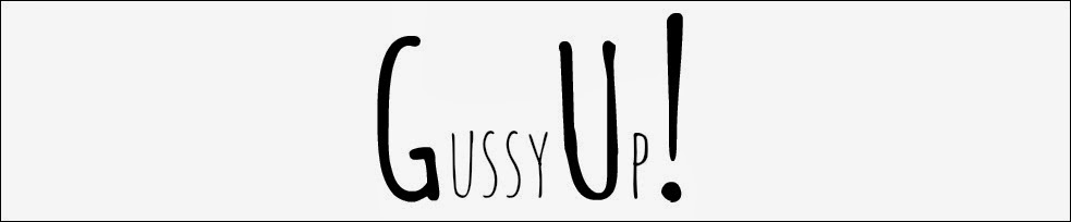 Gussy Up!