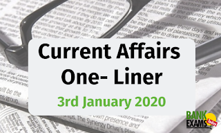 Current Affairs One-Liner: 3rd January 2020