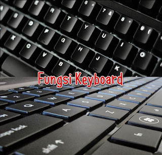 Fungsi Keyboard Secara Lengkap