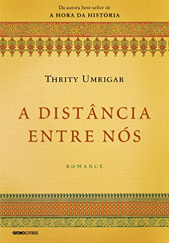 A distância entre nós - Thrity Umrigar