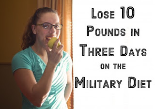 Military Diet: Lose Up To Ten Pounds In Three Days