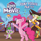 My Little Pony MLP The Movie: Pony Pirate Party! Books My Little Pony MLP The Movie: Pony Pirate Party! Books