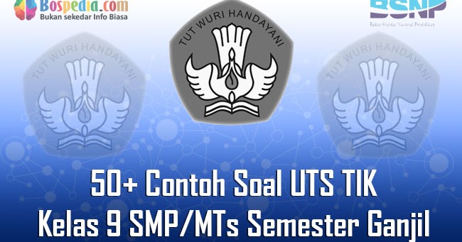 Lengkap 50 Contoh Soal Uts Tik Kelas 9 Smp Mts Semester Ganjil Terbaru Bospedia