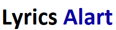 Lyrics Alart : lyricsalart.blogspot.com is the hub of latest song lyrics. 