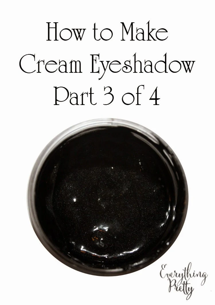 How to Make Cream Eyeshadow Part 3 Everything Pretty