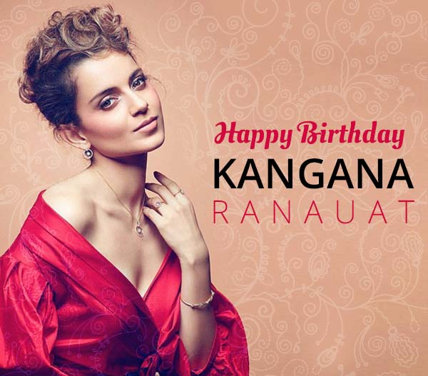 Latest Film News Latest Movie News Movie News Wish You A Very Happy Birthday Kangana Ranaut