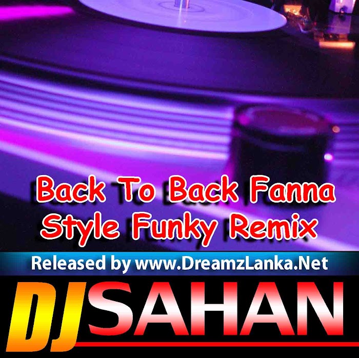 Back To Back Funky Remix DJ Sahan Kumara (EMB)