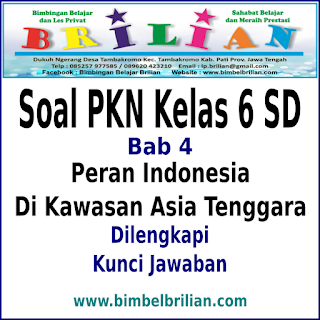 Download Soal PKN Kelas 6 SD Bab 4 Peran Indonesia Di Asia Tenggara Dan Kunci Jawaban Download Soal PKN Kelas 6 SD Bab 4 Peran Indonesia Di Asia Tenggara Dan Kunci Jawaban
