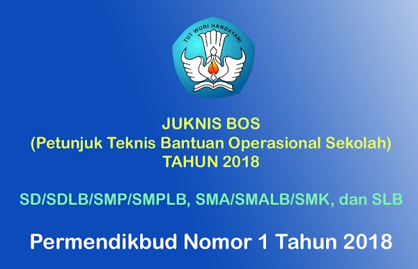 Download Juknis BOS 2018 SD SMP SMA SMK SLB Download Juknis BOS 2018 SD SMP SMA SMK SLB