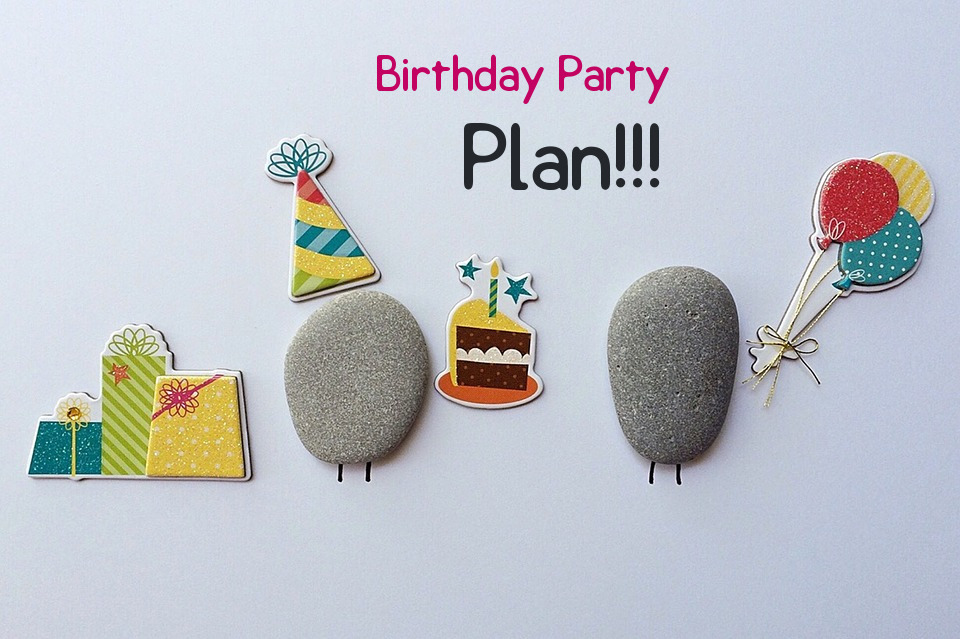 How to Plan a Birthday Party at Home Successfully Plan a Birthday Party at Home